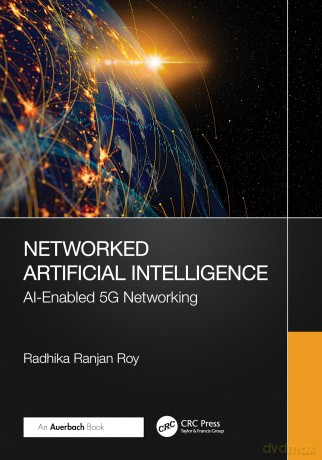 Networked Artificial Intelligence: AI-Enabled 5G Networking - Radhika Ranjan Roy [KSIĄŻKA]