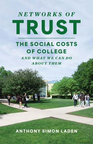 Networks of Trust: The Social Costs of College and What We Can Do about Them - Anthony Simon Laden [KSIĄŻKA]