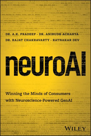 neuroAI: Winning the Minds of Consumers with Neuroscience Powered GenAI - A. K. Pradeep [KSIĄŻKA]