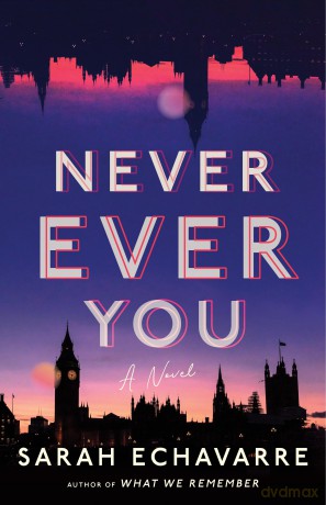 Never Ever You: A Novel - Sarah Echavarre [KSIĄŻKA]