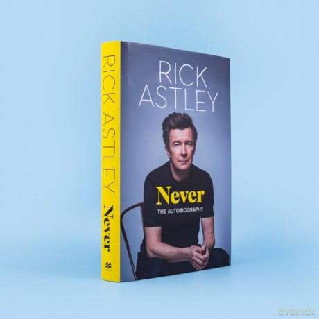 Never: The Autobiography - Rick Astley [KSIĄŻKA]