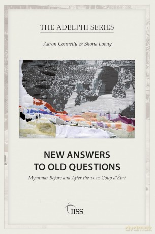 New Answers to Old Questions: Myanmar Before and After the 2021 Coup d'État (Adelphi series) - Aaron Connelly [KSIĄŻKA]