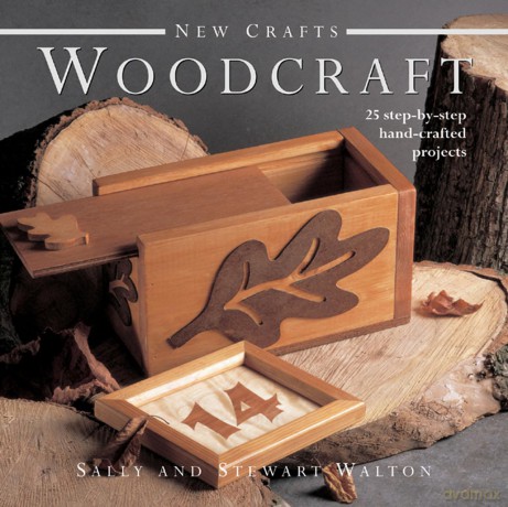 New Crafts: Woodcraft: 25 Step-by-step Hand-crafted Projects - Sally Walton [KSIĄŻKA]
