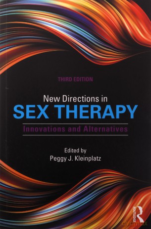 New Directions in Sex Therapy: Innovations and Alternatives - Peggy J. Kleinplatz [KSIĄŻKA]