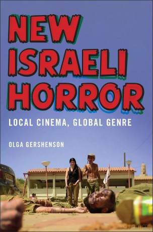 New Israeli Horror: Local Cinema, Global Genre - Olga Gershenson [KSIĄŻKA]