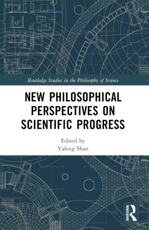 New Philosophical Perspectives on Scientific Progress (Routledge Studies in the Philosophy of Science) - Yafeng Shan [KSIĄŻKA]