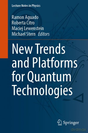 New Trends and Platforms for Quantum Technologies: 1025 (Lecture Notes in Physics, 1025) - Ramón Aguado [KSIĄŻKA]