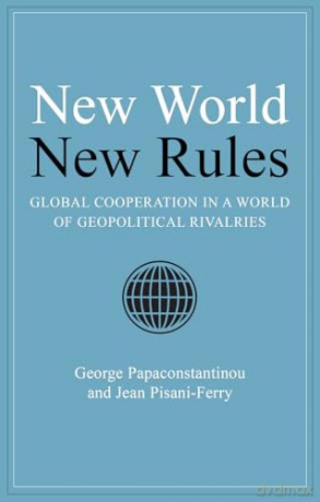 New World New Rules: Global Cooperation in a World of Geopolitical Rivalries - Dr. George Papaconstantinou [KSIĄŻKA]
