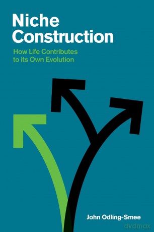 Niche Construction: How Life Contributes to Its Own Evolution - John Odling-Smee [KSIĄŻKA]