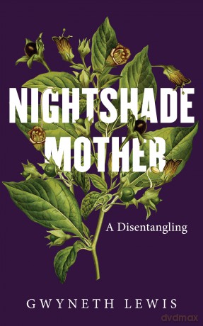 Nightshade Mother: A Disentangling - Gwyneth Lewis [KSIĄŻKA]