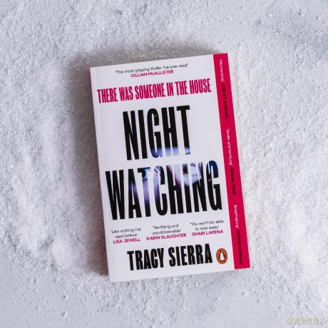 Nightwatching: 'The most gripping thriller I have ever read' Gillian McAllister - Tracy Sierra [KSIĄŻKA]