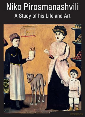 Niko Pirosmanashvili: A Study of His Life and Art - Arkady Troyanker [KSIĄŻKA]