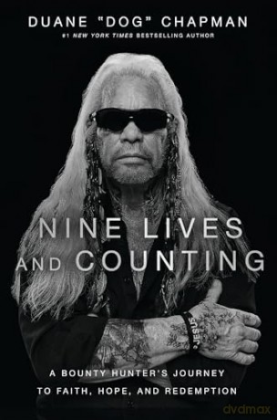 Nine Lives and Counting: A Bounty Hunter's Journey to Faith, Hope, and Redemption - Duane Chapman [KSIĄŻKA]