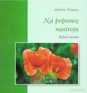 Na poprawę nastroju. Kolory świata [KSĄŻKA]