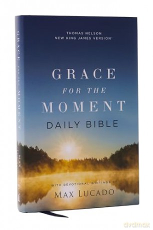 NKJV, Grace for the Moment Daily Bible, Hardcover, Comfort Print: Nkjv, Grace for the Moment Daily Bible, Comfort Print - Max Lucado [KSIĄŻKA]