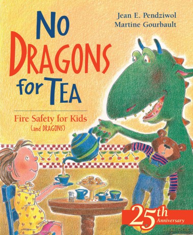 No Dragons for Tea: Fire Safety for Kids (and Dragons): 1 (Dragon Safety) - Jean E. Pendziwol [KSIĄŻKA]