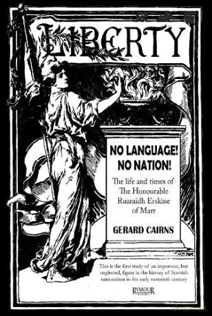 No Language! No Nation! The life and times of the Honourable Ruaraidh Erskine of Marr - Gerard Cairns [KSIĄŻKA]