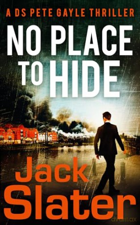 No Place to Hide: Don't miss this page-turning, police procedural crime thriller to read in 2024!: Book 2 (DS Peter Gayle thriller series) - Jack Slater [KSIĄŻKA]