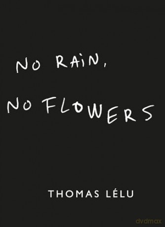 No Rain, No Flowers: The iconic viral biro notes from Thomas Lélu - Thomas Lélu [KSIĄŻKA]