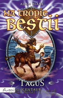 Na tropie bestii. Tagus, centaur [KSĄŻKA]