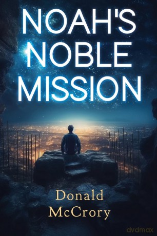 Noah's Noble Mission - Donald McCrory [KSIĄŻKA]