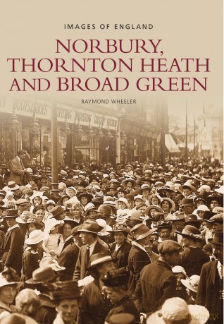 Norbury, Thornton Heath and Broad Green: Images of England - Raymond Wheeler [KSIĄŻKA]