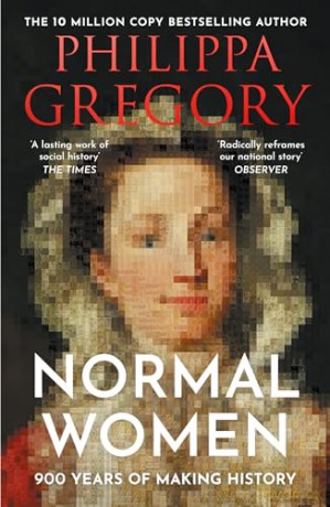 Normal Women: The Sunday Times Bestseller - 900 Years of Women Making History - Philippa Gregory [KSIĄŻKA]