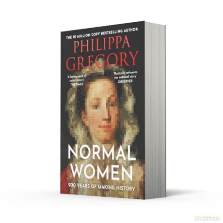 Normal Women: The Sunday Times Bestseller - 900 Years of Women Making History - Philippa Gregory [KSIĄŻKA]