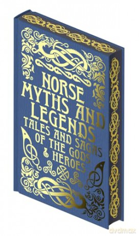 Norse Myths and Legends: Tales and Sagas of the Gods and Heroes (Collectible Myths and Legends) - Emilie K. Baker [KSIĄŻKA]
