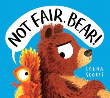 Not Fair, Bear! (HB) - Lorna Scobie [KSIĄŻKA]