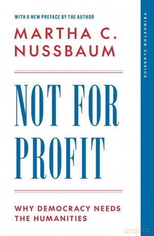 Not for Profit: Why Democracy Needs the Humanities (Princeton Classics) - Martha C. Nussbaum [KSIĄŻKA]