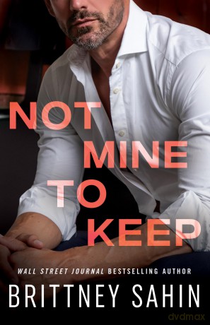 Not Mine to Keep (The Costa Family) - Brittney Sahin [KSIĄŻKA]