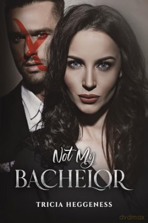 Not My Bachelor - Tricia Heggeness [KSIĄŻKA]
