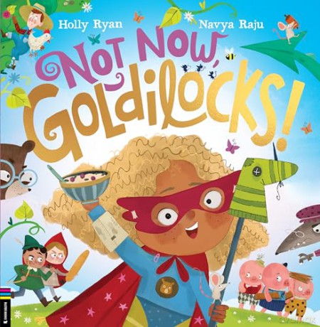 Not Now, Goldilocks! - Holly Ryan [KSIĄŻKA]