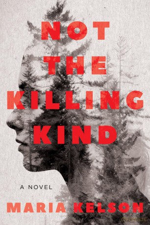 Not the Killing Kind: A Novel - Maria Kelson [KSIĄŻKA]