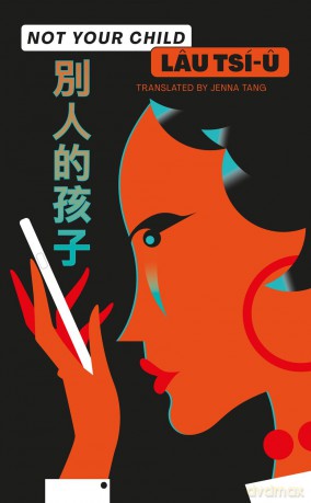Not Your Child: ka-siong Book 5 - Lâu Tsí-u [KSIĄŻKA]