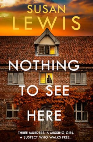 Nothing to See Here: The gripping new crime thriller from the Sunday Times bestselling author! - Susan Lewis [KSIĄŻKA]