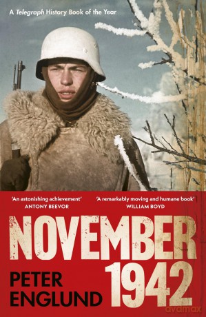 November 1942: An Intimate History of the Turning Point of the Second World War - Peter Englund [KSIĄŻKA]