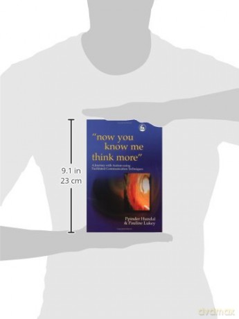 now you know me think more': A Journey with Autism using Facilitated Communication Techniques - Ppinder Hundal and Pauline Lukey [KSIĄŻKA]