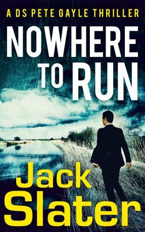 Nowhere to Run: Don't miss this page-turning, police procedural crime thriller to read in 2024!: Book 1 (DS Peter Gayle thriller series) - Jack Slater [KSIĄŻKA]