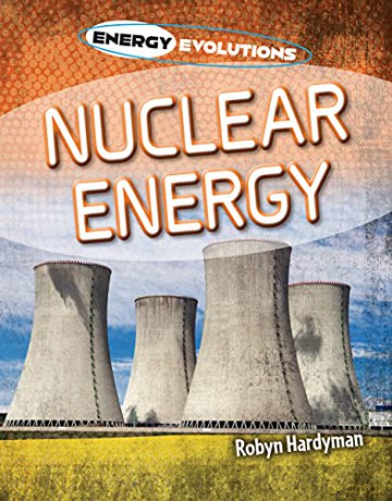 Nuclear Energy (Energy Evolutions) - Robyn Hardyman [KSIĄŻKA]
