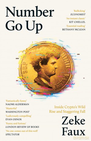 Number Go Up: Inside Crypto's Wild Rise and Staggering Fall - Zeke Faux [KSIĄŻKA]