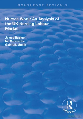 Nurses Work: An Analysis of the UK Nursing Labour Market (Routledge Revivals) - James Buchan [KSIĄŻKA]