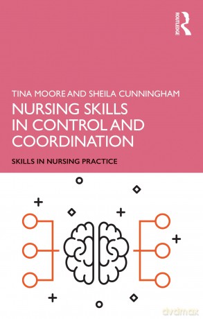 Nursing Skills in Control and Coordination (Skills in Nursing Practice) - Tina Moore [KSIĄŻKA]