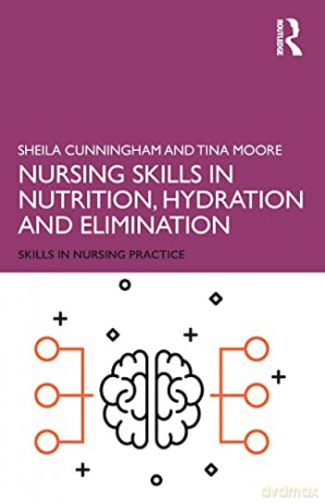 Nursing Skills in Nutrition, Hydration and Elimination (Skills in Nursing Practice) - Sheila Cunningham [KSIĄŻKA]