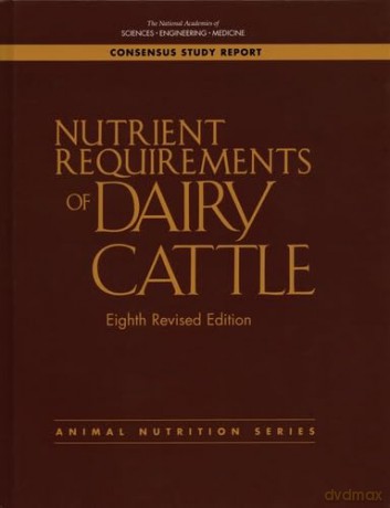 Nutrient Requirements of Dairy Cattle: Eighth Revised Edition (Consensus Study Report: Animal Nutrition) - Engineering and Medicine National Academies of Sciences [KSIĄŻKA]