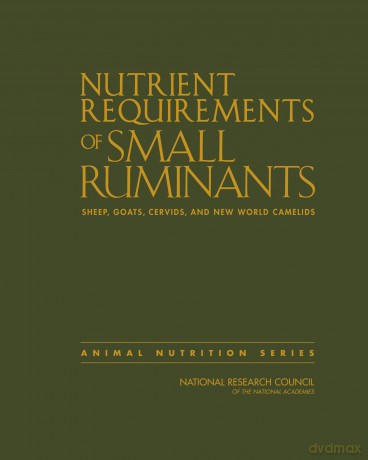 Nutrient Requirements of Small Ruminants: Sheep, Goats, Cervids, and New World Camelids - National Research Council [KSIĄŻKA]