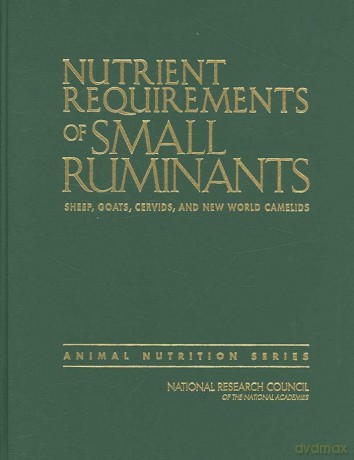 Nutrient Requirements of Small Ruminants: Sheep, Goats, Cervids, and New World Camelids (Animal Nutrition) - National Research Council [KSIĄŻKA]