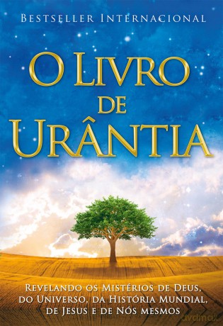 O Livro de Urântia: Revelando os Misterios de Deus, do Universo, de Jesus e Sobre Nos Mesmos - Urantia Foundation [KSIĄŻKA]