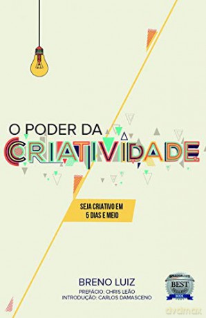 O poder da criatividade: Seja criativo em 5 dias e meio - Breno Luiz [KSIĄŻKA]